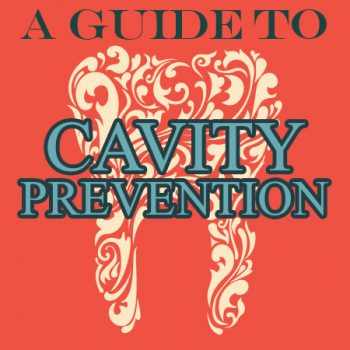 A guide to cavity prevention.