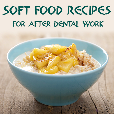 Highlands Ranch dentists, Dr. Twiss & Dr. Brigham at Twiss Dental, recommend some yummy ideas for soft food recipes to try after having dental work done.